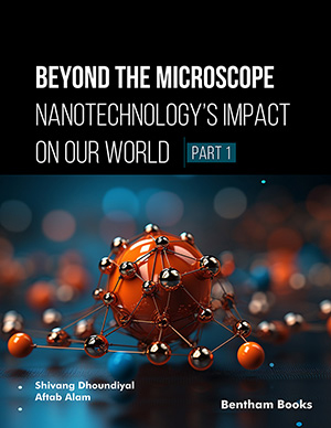 Beyond the Microscope: Nanotechnology’s Impact on Our World (Part 1)