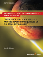 Terrestrial and Extraterrestrial Space Dangers: Outer Space Perils, Rocket Risks and the Health Consequences of the Space Environment