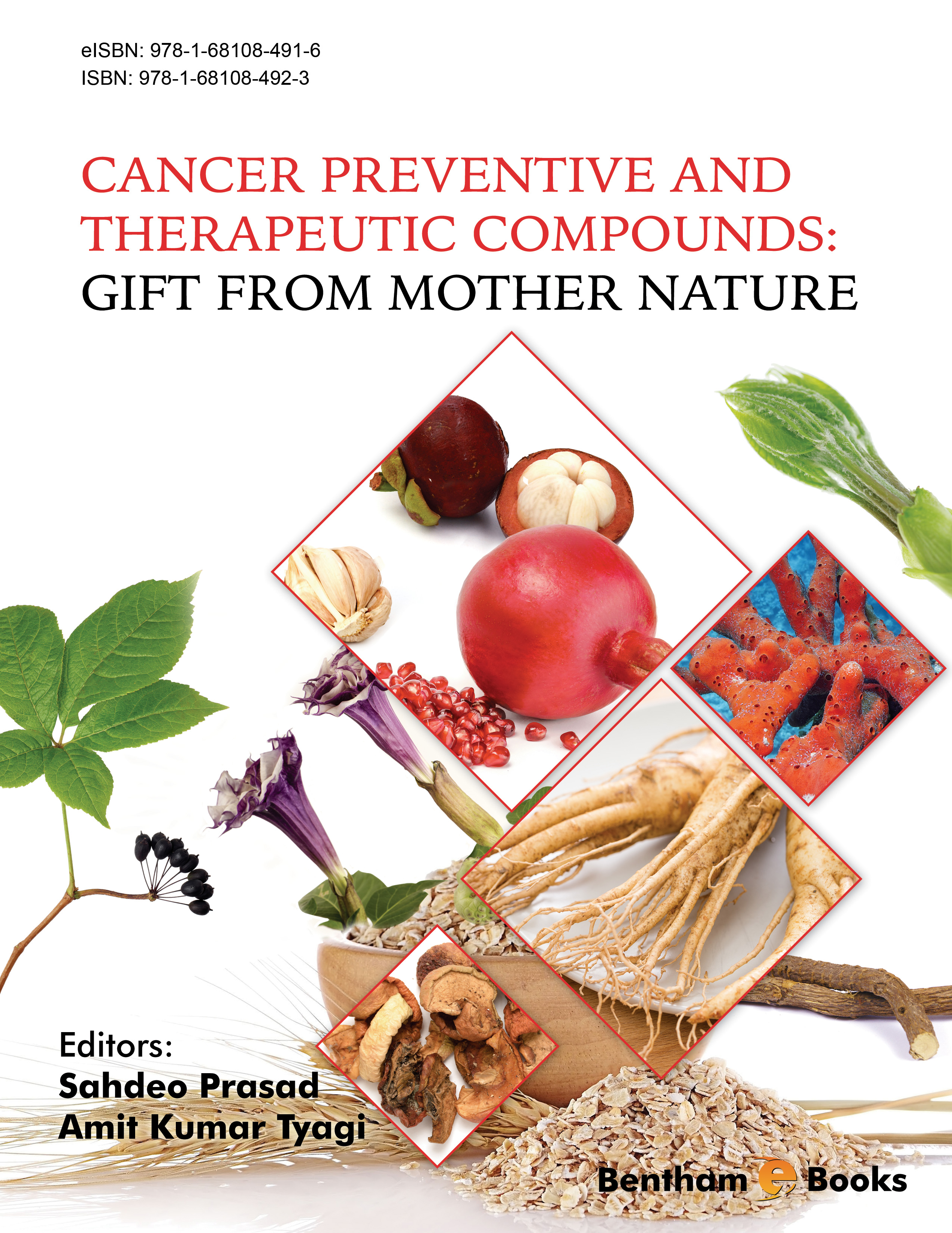 Cancer Preventive and Therapeutic Compounds: Gift From Mother Nature Cancer Preventive and Therapeutic Compounds: Gift From Mother Nature