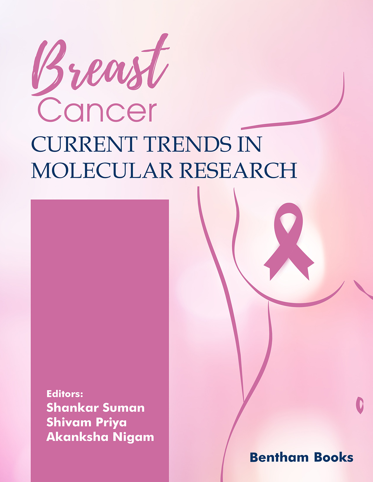 Breast Cancer: Current Trends in Molecular Research Breast Cancer: Current Trends in Molecular Research