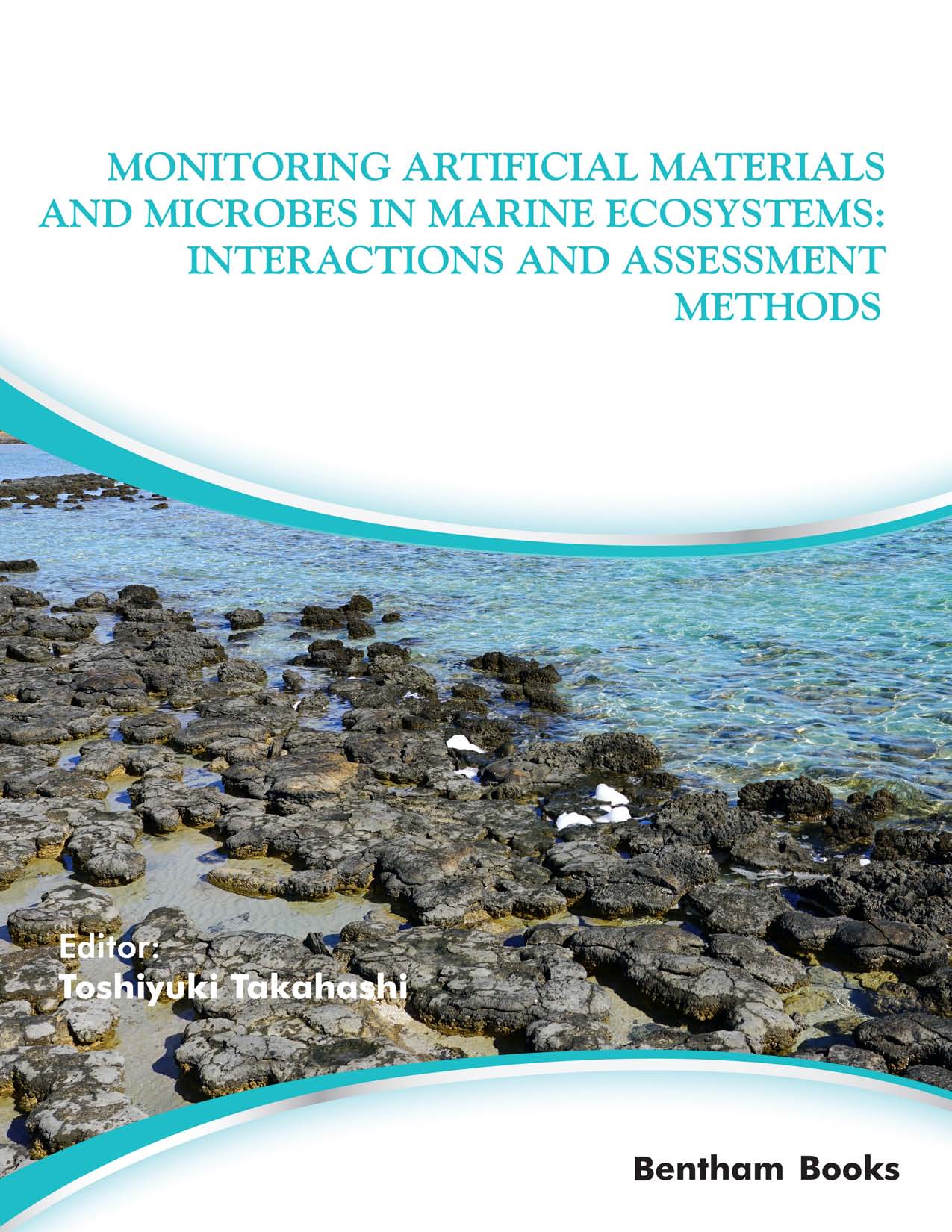 Monitoring Artificial Materials and Microbes in Marine Ecosystems: Interactions and Assessment Methods Monitoring Artificial Materials and Microbes in Marine Ecosystems: Interactions and Assessment Methods