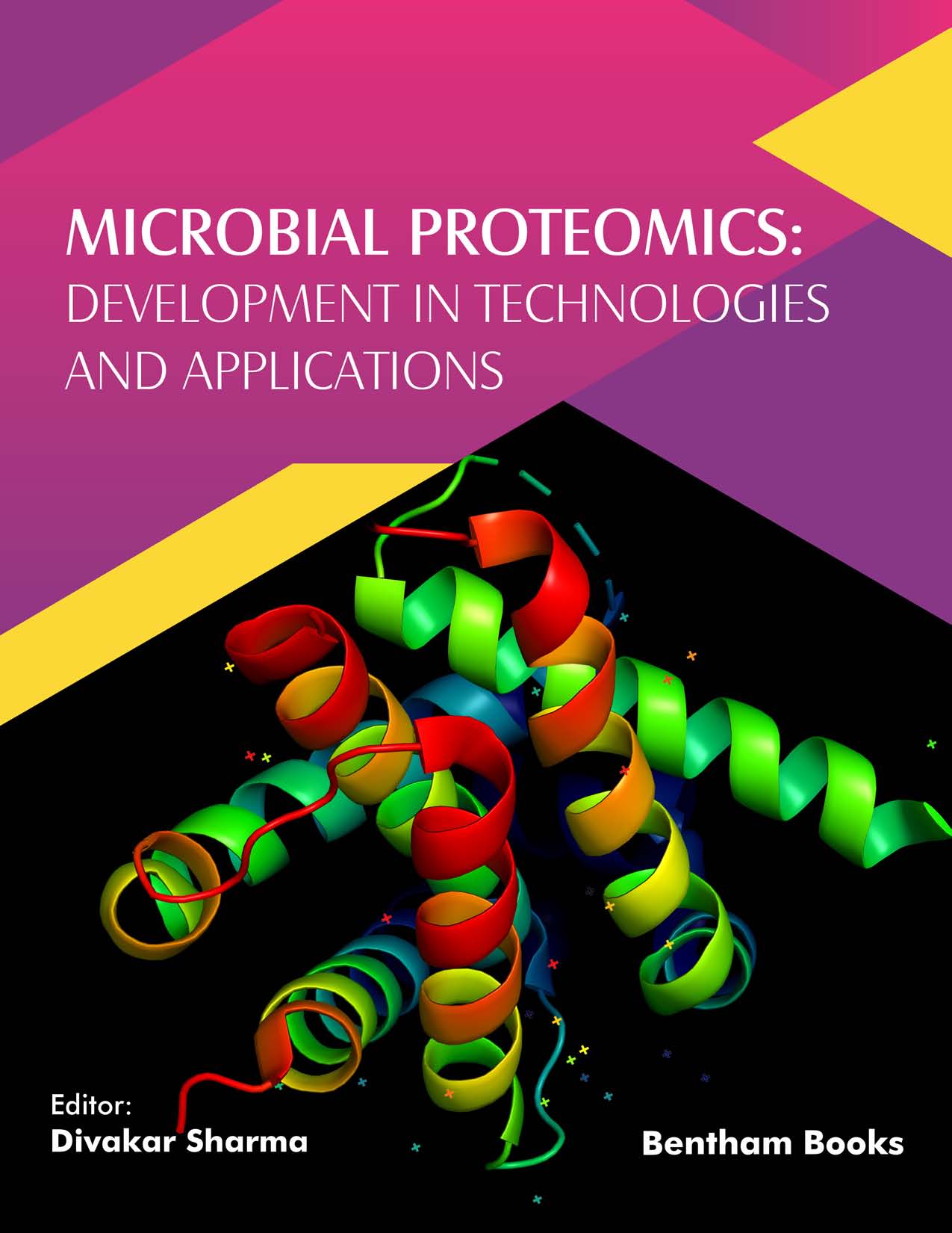 MICROBIAL PROTEOMICS: DEVELOPMENT IN TECHNOLOGIES AND APPLICATIONS MICROBIAL PROTEOMICS: DEVELOPMENT IN TECHNOLOGIES AND APPLICATIONS