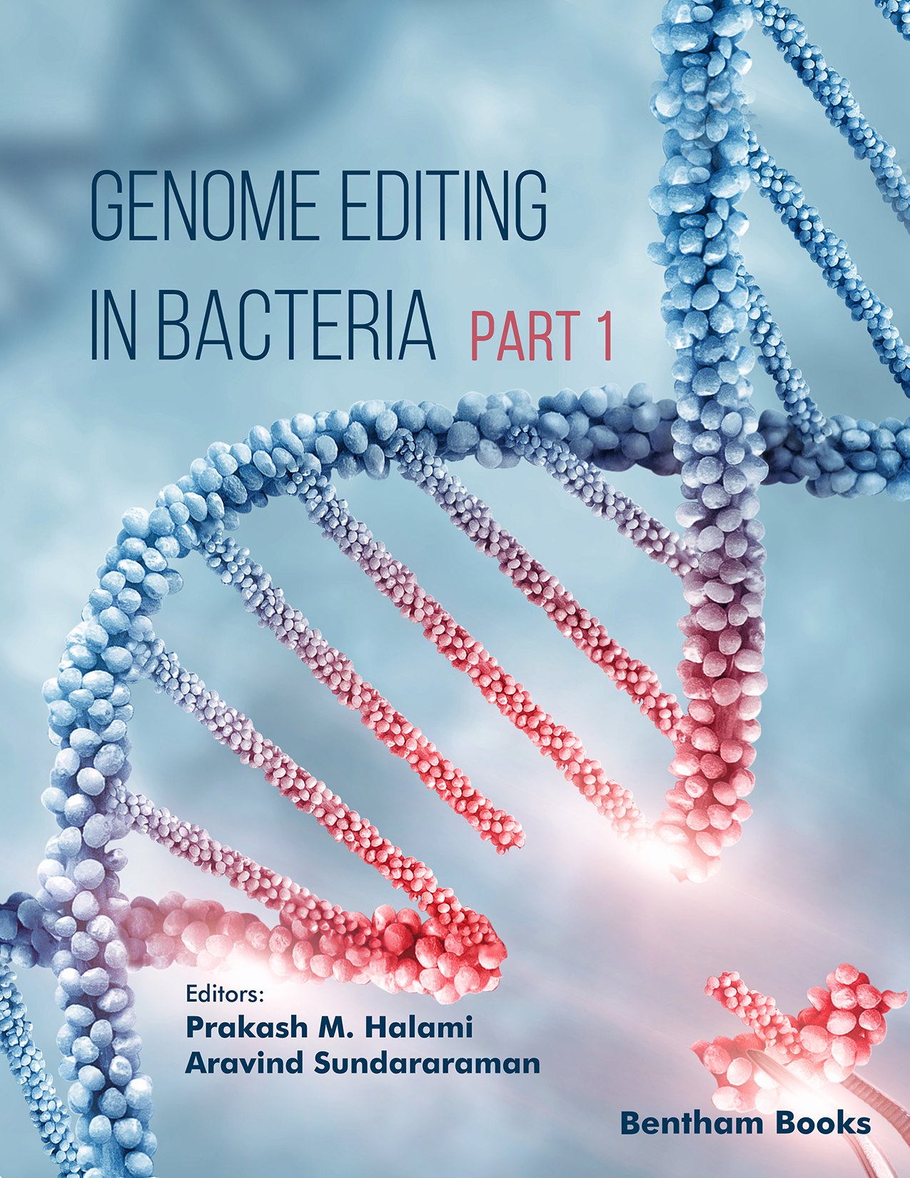 Genome Editing in Bacteria (Part 1) Genome Editing in Bacteria (Part 1)