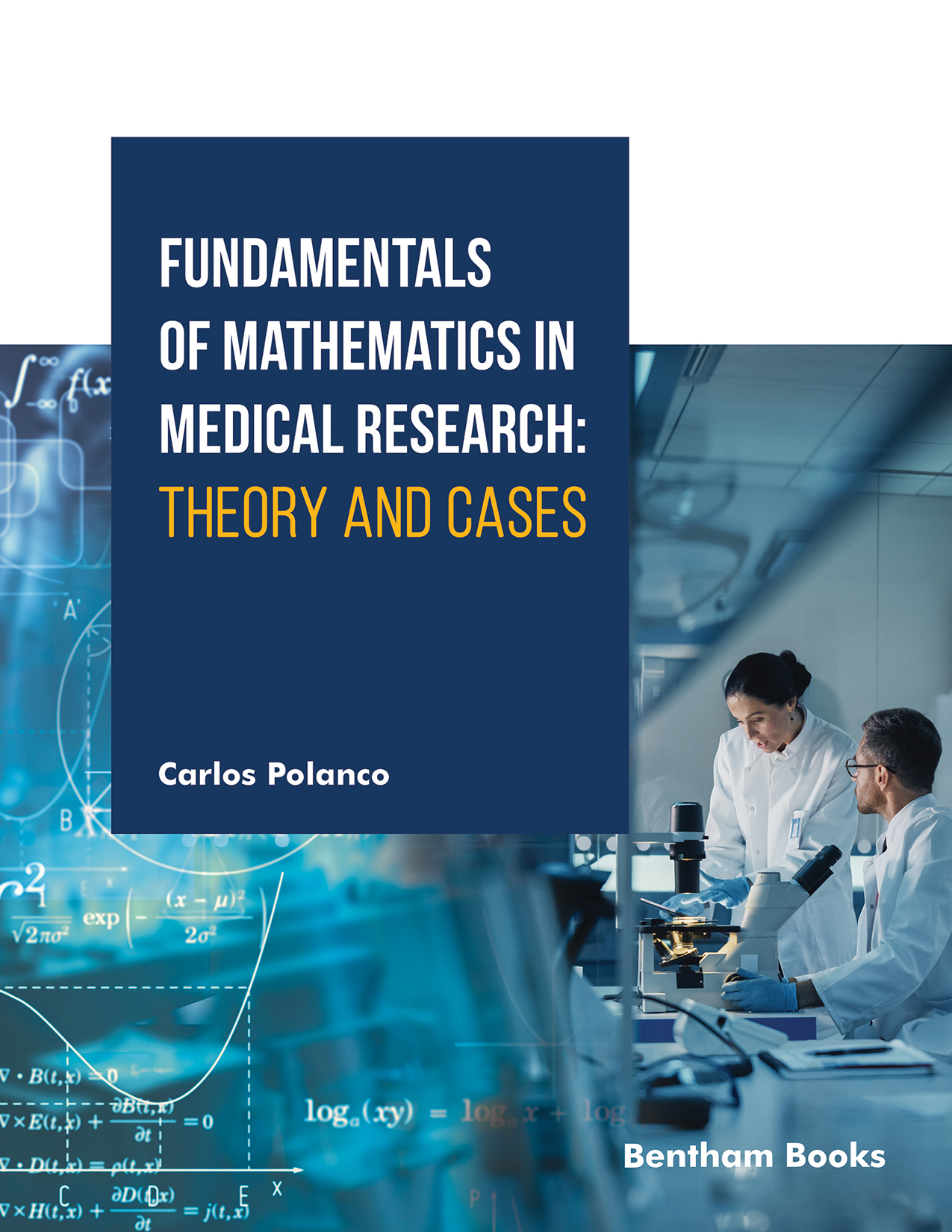 Fundamentals of Mathematics in Medical Research: Theory and Cases Fundamentals of Mathematics in Medical Research: Theory and Cases