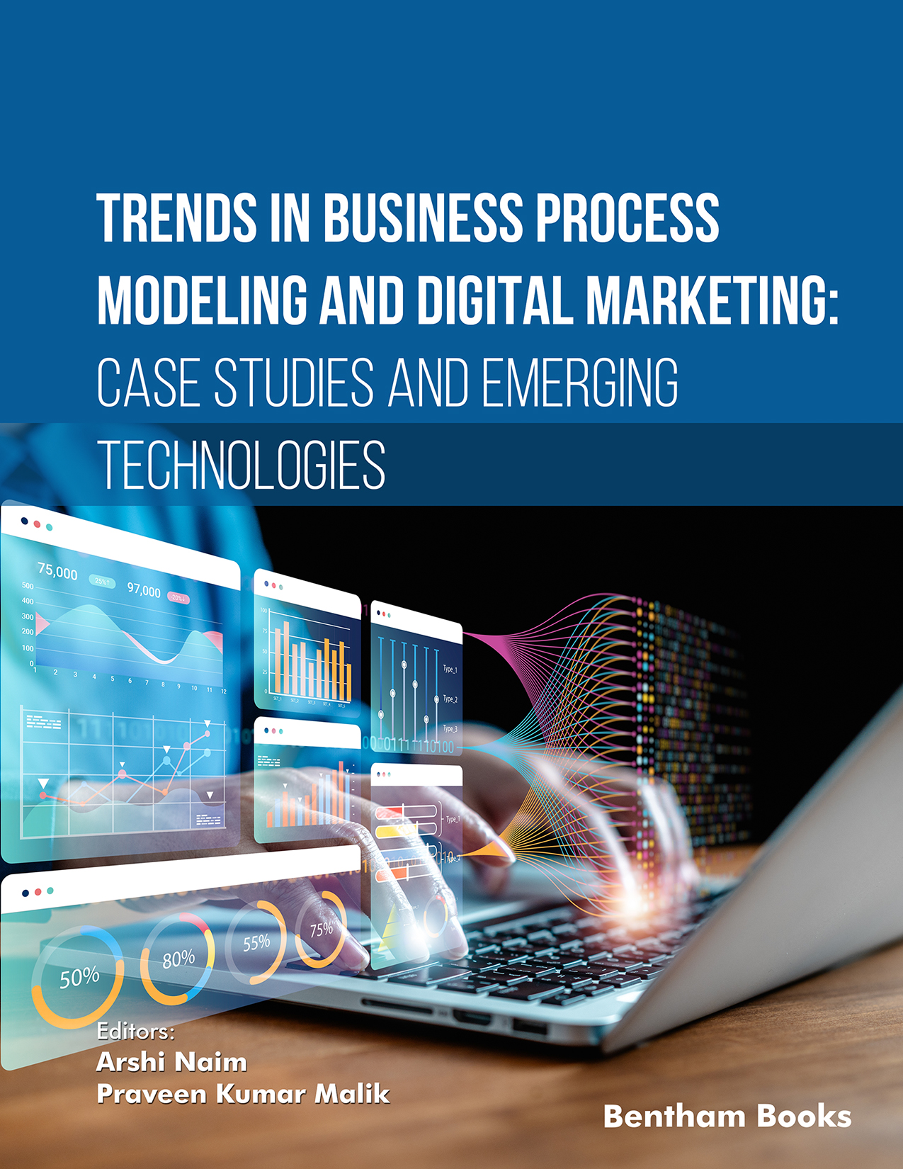 Trends in Business Process Modeling and Digital Marketing: Case Studies and Emerging Technologies Trends in Business Process Modeling and Digital Marketing: Case Studies and Emerging Technologies