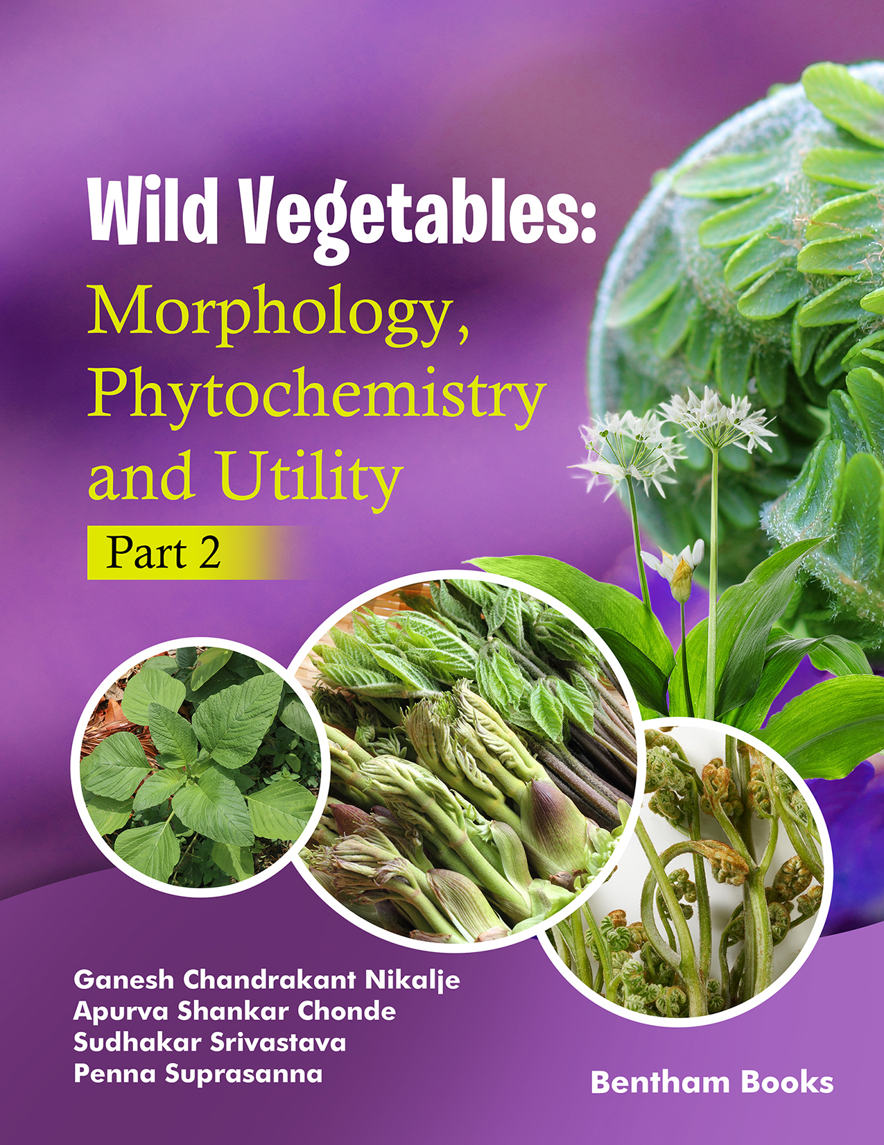 Wild Vegetables: Morphology, Phytochemistry and Utility - Part 2