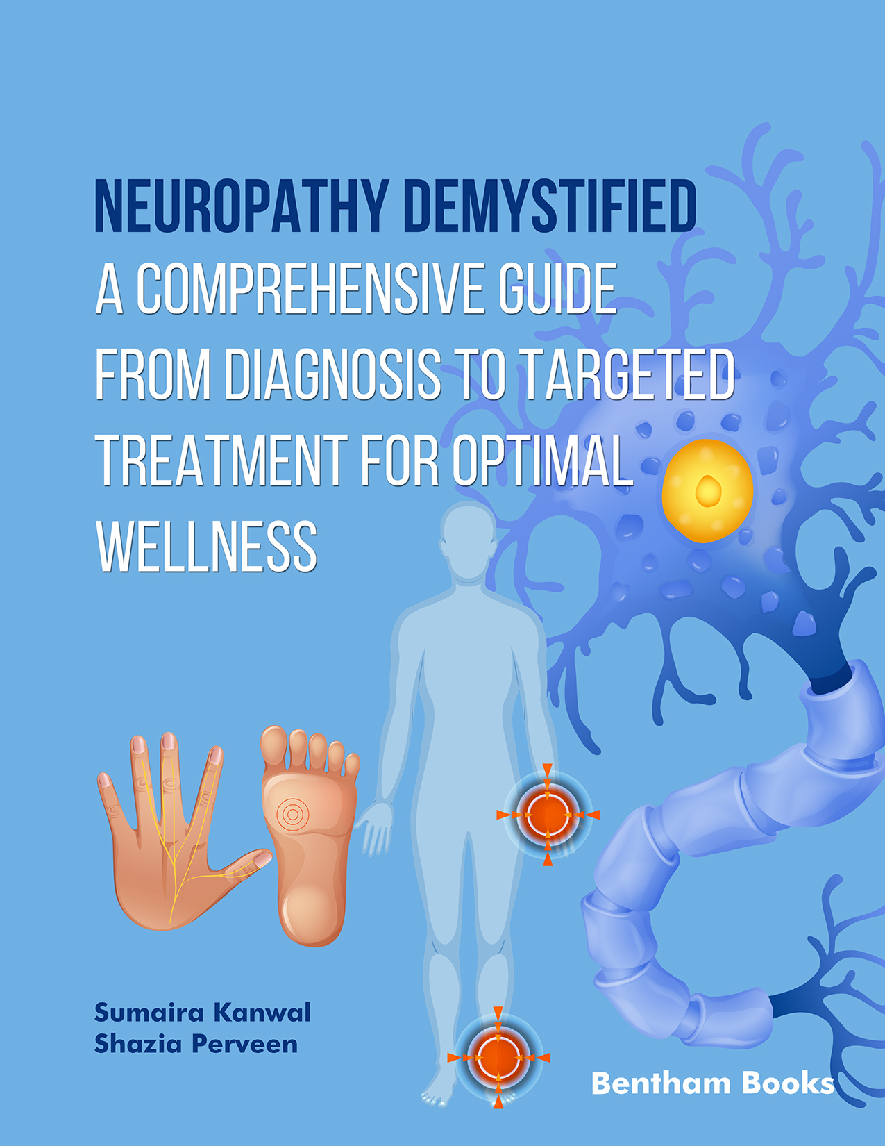 Neuropathy Demystified: A Comprehensive Guide from Diagnosis to Targeted Treatment for Optimal Wellness