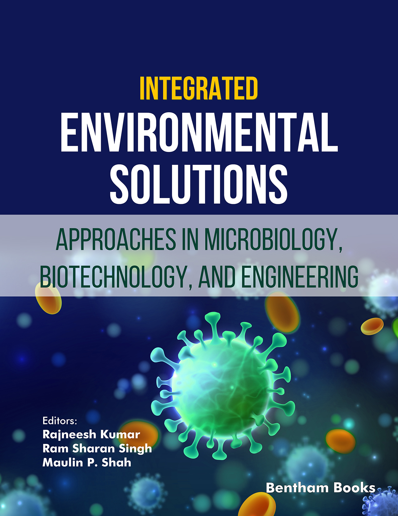 Integrated Environmental Solutions: Approaches in Microbiology, Biotechnology, and Engineering