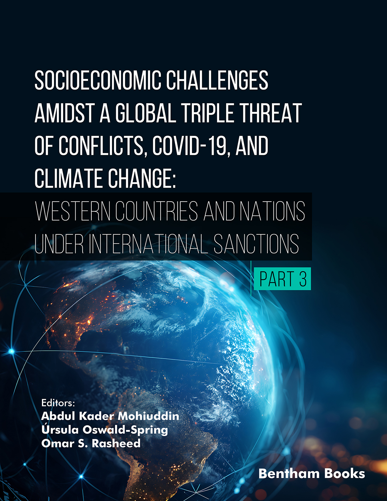 Socioeconomic Challenges Amidst a Global Triple Threat of Conflicts, COVID-19, and Climate Change: Western Countries and Nations Under International Sanctions (Part 3) Socioeconomic Challenges Amidst a Global Triple Threat of Conflicts, COVID-19, and Climate Change: Western Countries and Nations Under International Sanctions (Part 3)