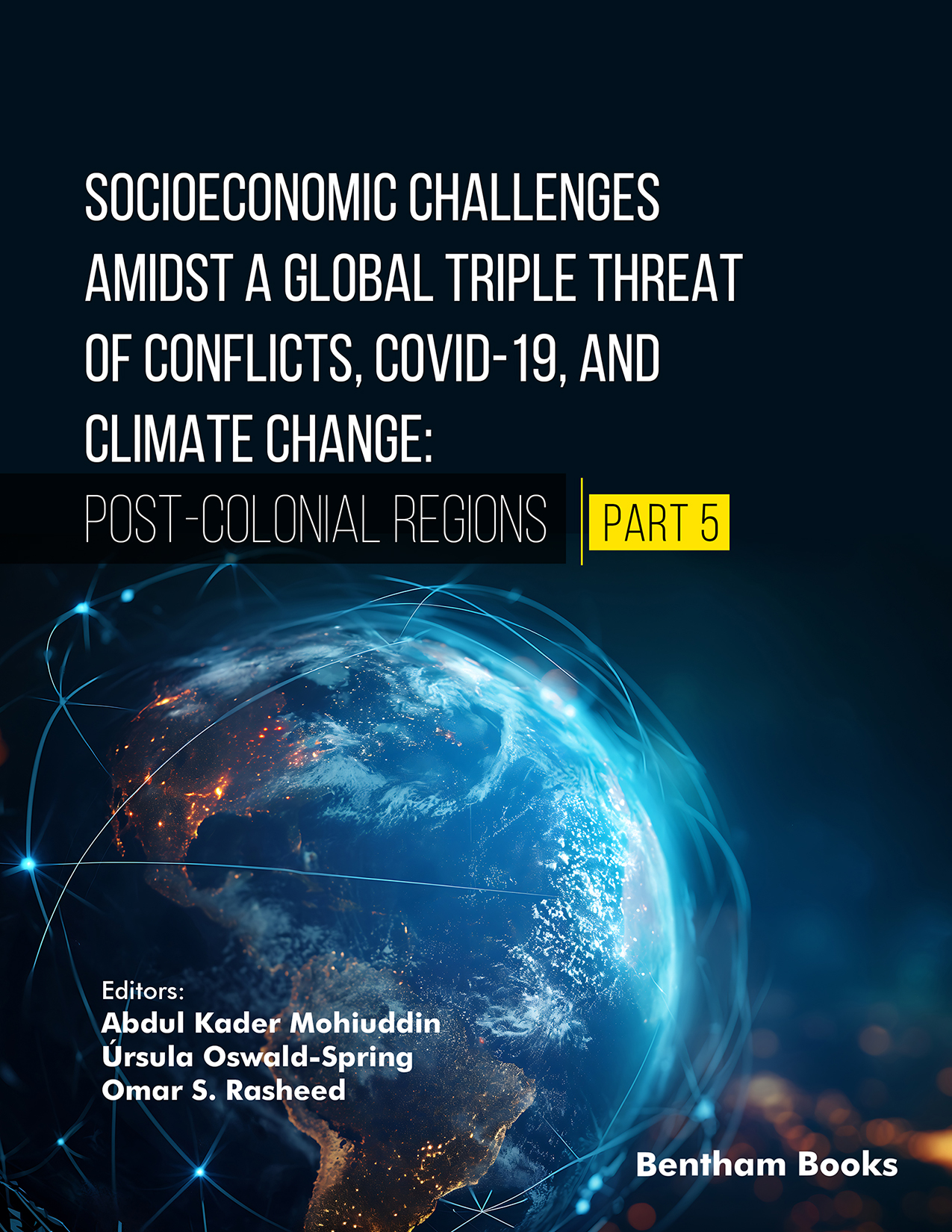 Socioeconomic Challenges Amidst a Global Triple Threat of Conflicts, COVID-19, and Climate Change: Post-Colonial Regions (Part 5)
