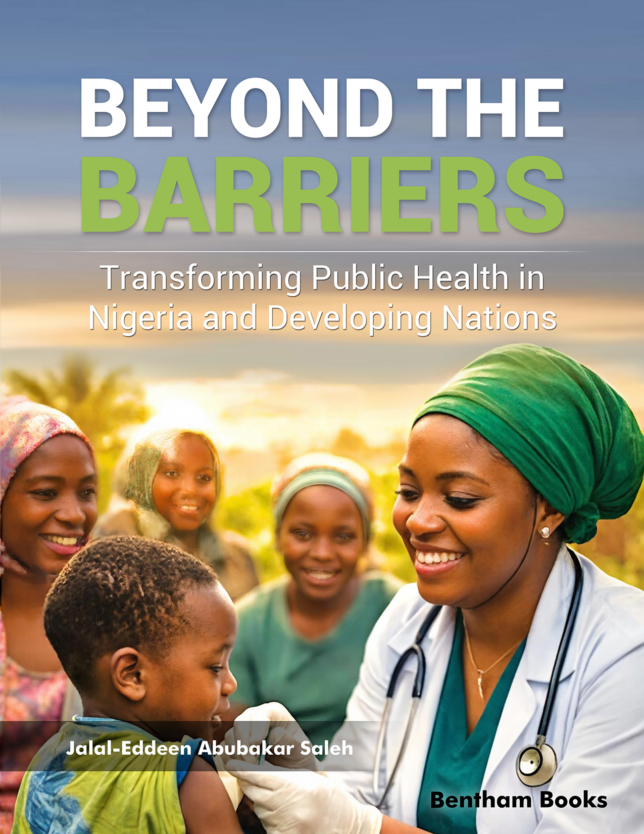 Beyond the Barriers: Transforming Public Health in Nigeria and Developing Nations Beyond the Barriers: Transforming Public Health in Nigeria and Developing Nations