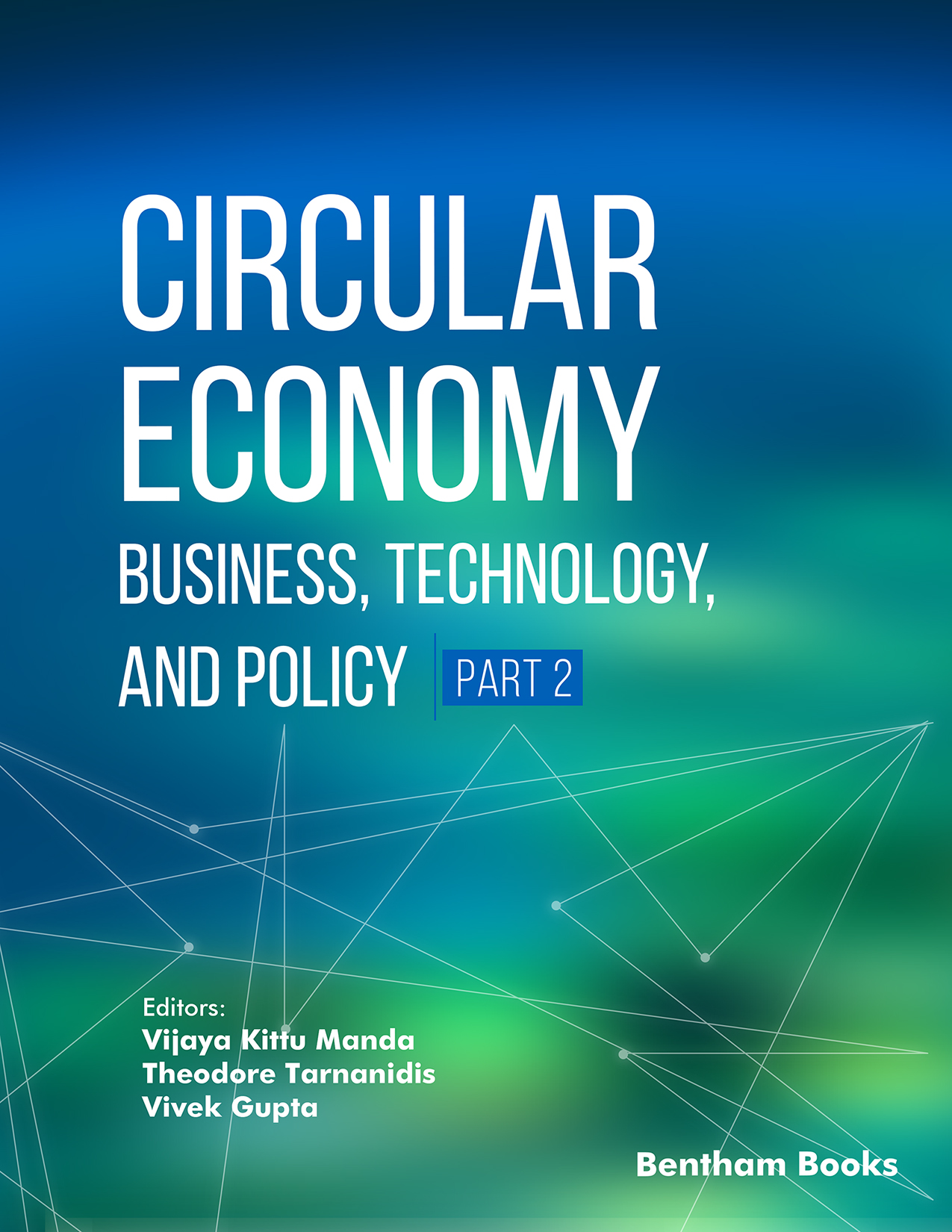 Circular Economy: Business, Technology, and Policy (Part 2) Circular Economy: Business, Technology, and Policy (Part 2)