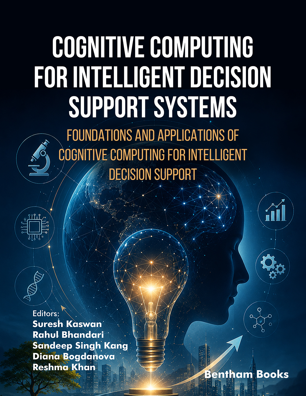 Cognitive Computing for Intelligent Decision Support Systems: Foundations and Applications of Cognitive Computing for Intelligent Decision Support