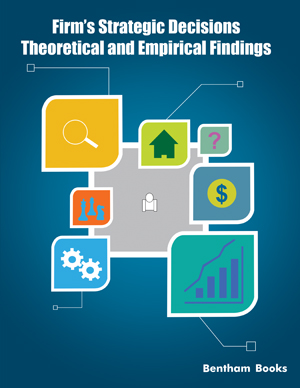 Firms’ Strategic Decisions: Theoretical and Empirical Findings